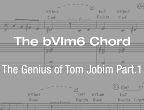 The bVIm6 Chord: The Genius of Tom Jobim Part.1