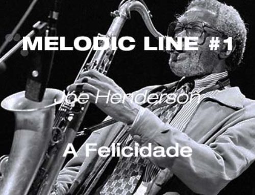 Melodic Line #1 : Joe Henderson – A Felicidade