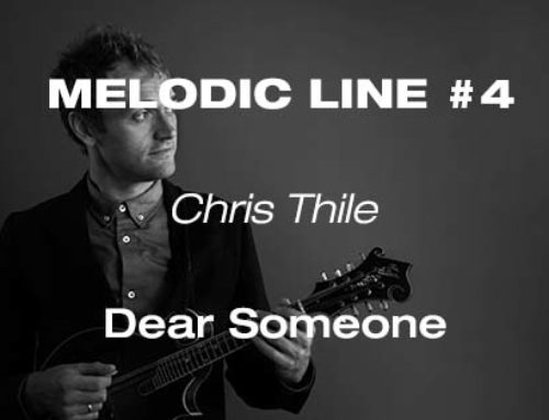 Melodic Line #4 : Chris Thile – Dear Someone